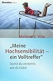 'Meine Hochsensibilität - ein Volltreffer': Damit du verstehst, wie du tick