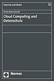 Cloud Computing und Datenschutz (Internet und Recht, Band 13)