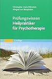 Prüfungswissen Heilpraktiker für Psychotherapie (Prüfungsvorbereitungs-Set Heilpraktiker für Psychotherapie)