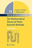 The Mathematical Theory of Finite Element Methods (Texts in Applied Mathematics, Band 15)