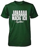 JAHAAAA Mache ich später T-Shirt | lustiges Herren-Shirt | Fun | Sprüche | Funny | Faulenzer | Faultier| Statement | Arbeitsshirt | Herren | Männer T-S