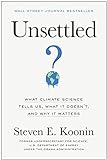 Unsettled: What Climate Science Tells Us, What It Doesn't, and Why It Matters (English Edition)