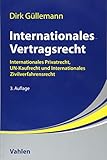 Internationales Vertragsrecht: Internationales Privatrecht, UN-Kaufrecht und Internationales Z