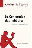 La Conjuration des imbéciles de John Kennedy Toole (Analyse de l'oeuvre): Analyse complète et résumé détaillé de l'oeuvre (Fiche de lecture) (French Edition)