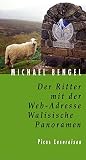 Der Ritter mit der Web-Adresse. Walisische Panoramen (Picus Lesereisen)