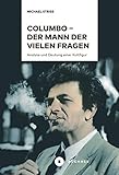 Columbo – der Mann der vielen Fragen: Analyse und Deutung einer Kultfig