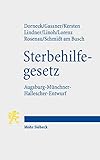 Gesetz zur Gewährleistung selbstbestimmten Sterbens und zur Suizidprävention: Augsburg-Münchner-Hallescher-Entwurf (AMHE-SterbehilfeG)