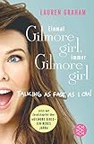 ​Einmal Gilmore Girl, immer Gilmore G