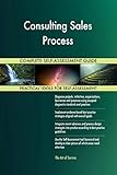 Consulting Sales Process All-Inclusive Self-Assessment - More than 700 Success Criteria, Instant Visual Insights, Comprehensive Spreadsheet Dashboard, Auto-Prioritized for Quick R