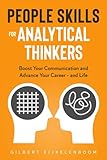 People Skills for Analytical Thinkers: Boost Your Communication and Advance Your Career - and L