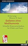 Sedieren ohne Medikamente: Schnelle Hypnosetechniken für Klinik und Praxis (Hypnose und Hypnotherapie)