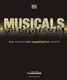 Musicals: The Definitive Illustrated Story