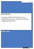 Language at War. A Critical Discourse Analysis by Speeches of Bush and Obama on War and Terrorism (English Edition)