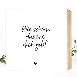 Wunderpixel® Holzbild Wie schön, dass es dich gibt - Liebeserklärung/Freunde 15x15x2cm zum Hinstellen/Aufhängen, echter Fotodruck mit Spruch auf Holz - Wand-Bild Aufsteller Dekoration Geschenk-I