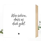 Wunderpixel® Holzbild Wie schön, dass es dich gibt - Liebeserklärung/Freunde 15x15x2cm zum Hinstellen/Aufhängen, echter Fotodruck mit Spruch auf Holz - Wand-Bild Aufsteller Dekoration Geschenk-I