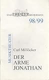 Programmheft Carl Millöcker DER ARME JONATHAN Premiere 14 November 1998 Großes Haus Spielzeit 1998 / 99 Heft 8