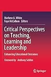 Critical Perspectives on Teaching, Learning and Leadership: Enhancing Educational O