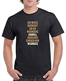 Comedy Shirts - Ich Weiss garnicht ob ich woanders hinwill, oder Hier einfach nur wegmuss - Herren T-Shirt - Schwarz/Hellbraun-Beige Gr. XXL