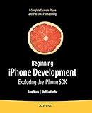 Beginning iPhone Development: Exploring the iPhone SDK (Beginning From Novice to Professional)