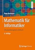 Mathematik für Informatiker: Ein praxisbezogenes Lehrb