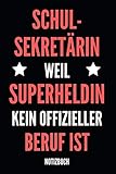 Schul-Sekretärin Weil Superheldin Kein Offizieller Beruf Ist Notizbuch: Notizheft und Planer für die Schulsekretärin - Lustiger Spruch im Soft ... im praktischen A5 Format 110 linierte S