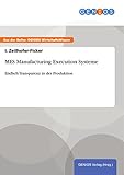 MES Manufacturing Execution Systeme: Endlich Transparenz in der Produk
