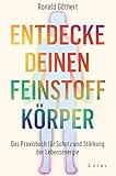 Entdecke deinen Feinstoffkörper: Das Praxisbuch für Schutz und Stärkung der Lebensenerg