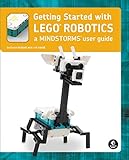 Getting Started with LEGO Robotics: A MINDSTORMS User Guide (English Edition)