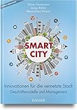 Smart City: Innovationen für die vernetzte Stadt – Geschäftsmodelle und Manag