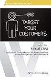 Social CRM: Analyse der Erfolgsfaktoren und Potenziale eines Kundenmanagements via Social M