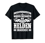 T-Shirt Physiotherapeut Spruch Physiotherapie Arzt Arb