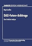 Dax-Future-Arbitrage: Eine Kritische Analyse (German Edition)