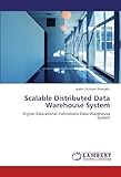 Scalable Distributed Data Warehouse System: Higher Educational Institutions Data Warehouse Sy
