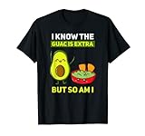 Guac Is Extra But So Am I Gift Lustiger Guac Maker T-S