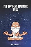 ITIL Incident Manager Guru Notebook: Customized 100 Page Lined Journal Gift For A Busy ITIL Incident Manag