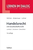 Handelsrecht: mit Gesellschaftsrecht (Lernen im Dialog)