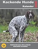 Kackende Hunde Perfekter Gag, Witz & Prank Geschenk Kalender 2022: Lustige Hunde Kalender | Hundeliebhaber Geschenke für Frauen Männer Menschen Kinder Geburtstag Weihnachten | Lustige Kalender 2022