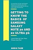 Getting to know the Basics of Samsung Galaxy Note 20 and 2O Ultra 5G: Tips and Hidden Features to Master your New Samsung Galaxy Note 20 and 20 Ultra W