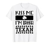 Kiss Me I'm Irish Texan – lustiger Texan T-S