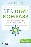 Der Diätkompass: Was die Wissenschaft über das Abnehmen weiß. Über 50 Diäten im Verg