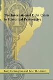 The International Debt Crisis in Historical Perspective (MIT Press) (The MIT Press)