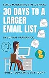 30 DAYS TO A LARGER EMAIL LIST: Email marketing Tips & Tricks (English Edition)