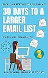 30 DAYS TO A LARGER EMAIL LIST: Email marketing Tips & Tricks (English Edition)