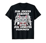 Herren Zum Zocken Geboren Arbeiten Gezwungen Gaming Gamer Spruch T-S