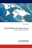 Social Media for Businesses: Examine of Key Success F