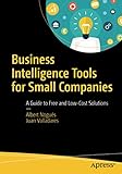 Business Intelligence Tools for Small Companies: A Guide to Free and Low-Cost S