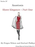 Anastasia - Sheer Elegance, Part One (Anastasia Series IV Book 1) (English Edition)