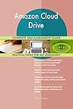 Amazon Cloud Drive All-Inclusive Self-Assessment - More than 680 Success Criteria, Instant Visual Insights, Comprehensive Spreadsheet Dashboard, Auto-Prioritized for Quick R