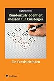 Kundenzufriedenheit messen für Einsteiger: Ein Prax