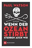 Wenn der Ozean stirbt, sterben auch wir (DK Green)